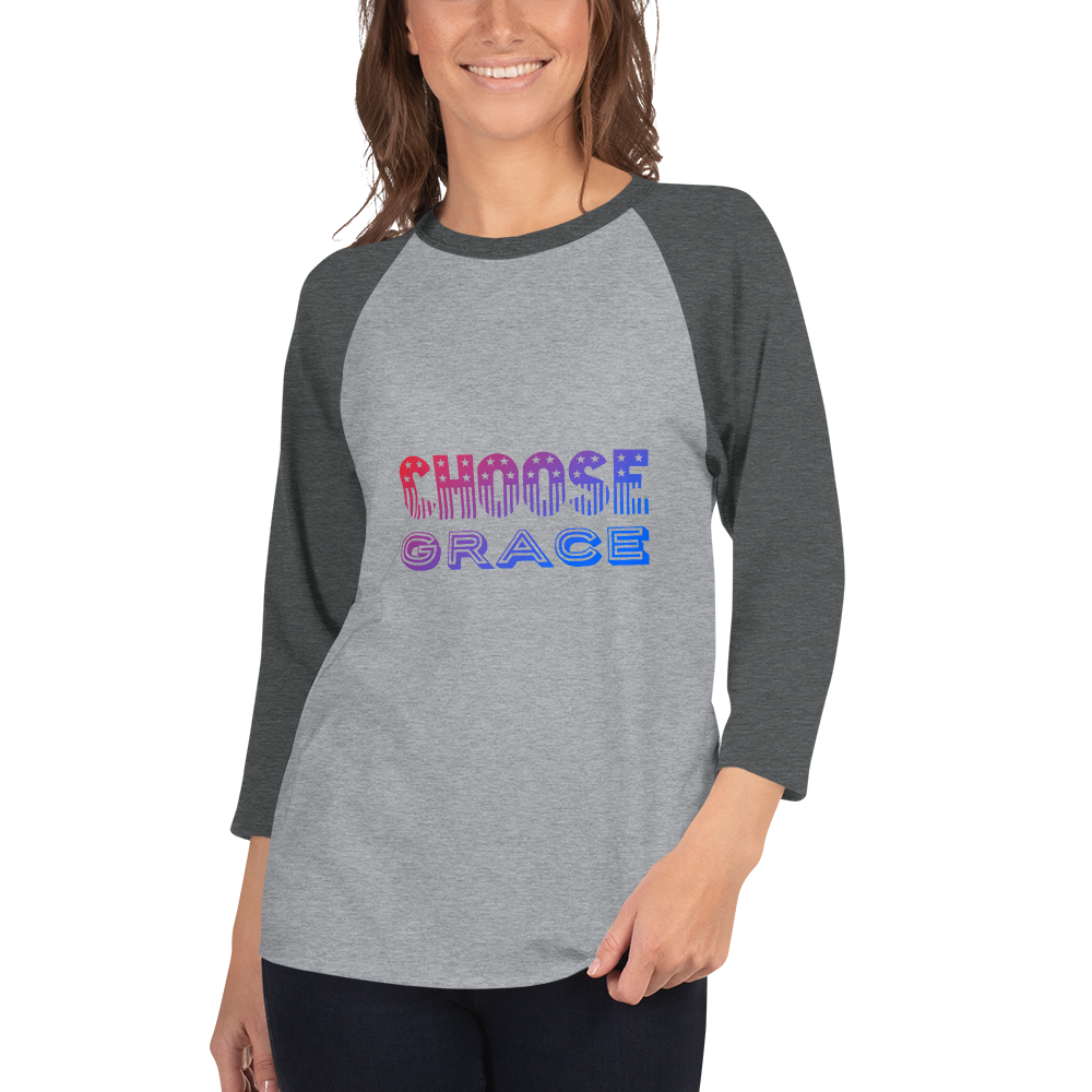 Choose Grace 3/4 sleeve raglan shirt